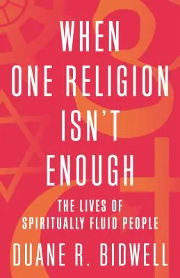 Quand une religion ne suffit pas : La vie des personnes spirituellement fluides - When One Religion Isn't Enough: The Lives of Spiritually Fluid People