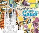 Livre de coloriage Antoni Gaudi - Antoni Gaudi Colouring Book