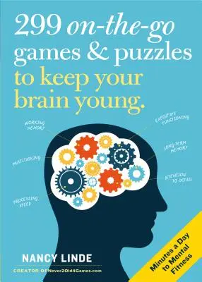 299 jeux et puzzles pour garder votre cerveau jeune : Quelques minutes par jour pour une bonne santé mentale - 299 On-The-Go Games & Puzzles to Keep Your Brain Young: Minutes a Day to Mental Fitness