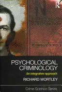 Criminologie psychologique : Une approche intégrative - Psychological Criminology: An Integrative Approach