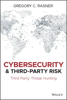 Cybersécurité et risque des tiers : la chasse aux menaces des tiers - Cybersecurity and Third-Party Risk: Third Party Threat Hunting