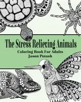 Le livre de coloriage des animaux anti-stress pour adultes - The Stress Relieving Animals Coloring Book for Adults