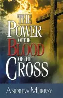 La puissance du sang de la croix - The Power of the Blood of the Cross