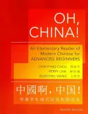 Oh, la Chine ! Un livre élémentaire de chinois moderne pour débutants avancés - Édition révisée - Oh, China!: An Elementary Reader of Modern Chinese for Advanced Beginners - Revised Edition