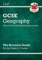 Grade 9-1 GCSE Geography Edexcel B : Investigating Geographical Issues - Revision Guide (en anglais) - Grade 9-1 GCSE Geography Edexcel B: Investigating Geographical Issues - Revision Guide