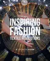 Inspirer la mode : Les révolutions textiles par Premire Vision - Inspiring Fashion: Textile Revolutions by Premire Vision