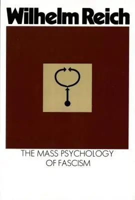 La psychologie de masse du fascisme : Troisième édition - The Mass Psychology of Fascism: Third Edition