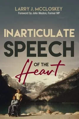 Le discours inarticulé du cœur (McCloskey Lawrence (Larry) J.) - Inarticulate Speech of the Heart (McCloskey Lawrence (Larry) J.)