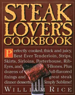 Le livre de cuisine de l'amateur de steak - Steak Lover's Cookbook