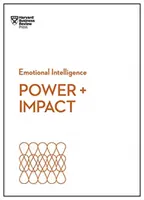 Pouvoir et impact (Série HBR sur l'intelligence émotionnelle) - Power and Impact (HBR Emotional Intelligence Series)