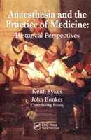 L'anesthésie et la pratique de la médecine : Perspectives historiques - Anaesthesia and the Practice of Medicine: Historical Perspectives