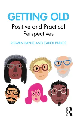 Vieillir : Une approche positive et pratique - Getting Old: A Positive and Practical Approach