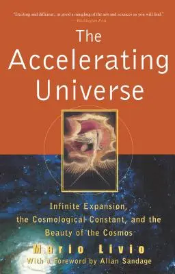 L'accélération de l'univers : L'expansion infinie, la constante cosmologique et la beauté du cosmos - The Accelerating Universe: Infinite Expansion, the Cosmological Constant, and the Beauty of the Cosmos