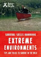 Bear Grylls Survival Skills Extreme Environments (en anglais) - Bear Grylls Survival Skills Extreme Environments