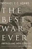 La meilleure guerre de tous les temps : L'Amérique et la Seconde Guerre mondiale - The Best War Ever: America and World War II