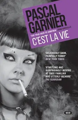 C'Est La Vie : Noir choquant, hilarant et poignant - C'Est La Vie: Shocking, Hilarious and Poignant Noir