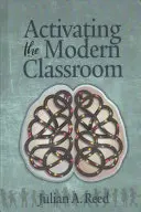 Activating the Modern Classroom (hc) (en anglais) - Activating the Modern Classroom (hc)