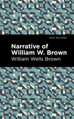 Récit de William W. Brown - Narrative of William W. Brown