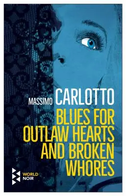 Blues pour les cœurs hors-la-loi et les vieilles putes - Blues for Outlaw Hearts and Old Whores