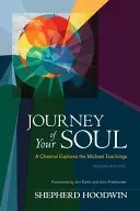 Le voyage de votre âme : un canal explore les enseignements de Michael - Journey of Your Soul: A Channel Explores the Michael Teachings