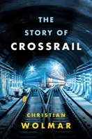 L'histoire de Crossrail - The Story of Crossrail