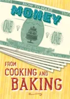 Comment gagner de l'argent avec la cuisine et la pâtisserie - How to Make Money from Cooking and Baking