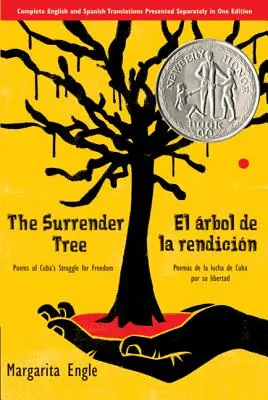 L'arbre de la reddition/El rbol de la Rendicin : Poèmes de la lutte de Cuba pour la liberté/Poemas de la Lucha de Cuba Por Su Libertad - The Surrender Tree/El rbol de la Rendicin: Poems of Cuba's Struggle for Freedom/Poemas de la Lucha de Cuba Por Su Libertad