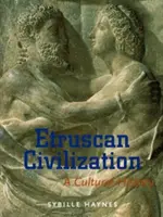 La civilisation étrusque : Une histoire culturelle - Etruscan Civilization: A Cultural History