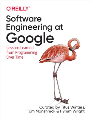 Le génie logiciel chez Google : Leçons tirées de la programmation au fil du temps - Software Engineering at Google: Lessons Learned from Programming Over Time