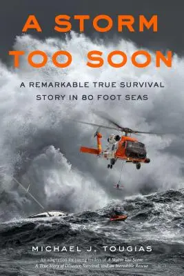 Une tempête trop tôt (édition pour jeunes lecteurs) : Une remarquable histoire de survie dans des mers de 80 pieds - A Storm Too Soon (Young Readers Edition): A Remarkable True Survival Story in 80-Foot Seas