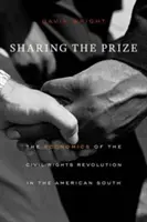 Sharing the Prize : L'économie de la révolution des droits civiques dans le Sud américain - Sharing the Prize: The Economics of the Civil Rights Revolution in the American South