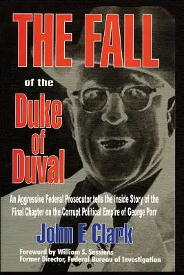 La chute du duc de Duval : le journal d'un procureur - The Fall of the Duke of Duval: A Prosecutor's Journal