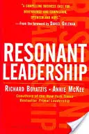 Resonant Leadership : Se renouveler et se connecter aux autres par la pleine conscience, l'espoir et la compassioncompassion - Resonant Leadership: Renewing Yourself and Connecting with Others Through Mindfulness, Hope and Compassioncompassion