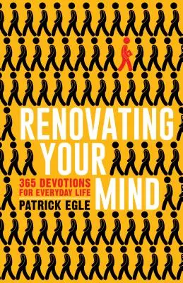 Rénover son esprit : 365 dévotions pour la vie de tous les jours - Renovating Your Mind: 365 Devotions for Everyday Life