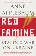 La famine rouge : La guerre de Staline contre l'Ukraine - Red Famine: Stalin's War on Ukraine