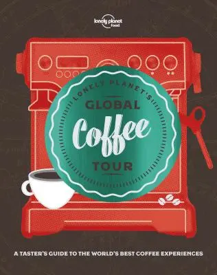 Tournée mondiale des cafés de Lonely Planet 1 - Lonely Planet's Global Coffee Tour 1