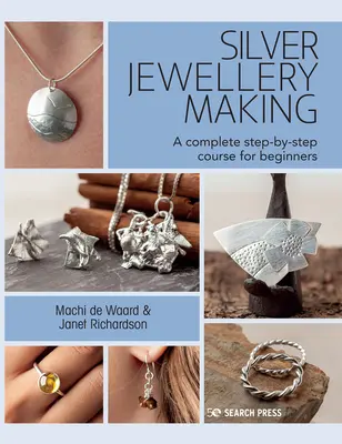 Fabrication de bijoux en argent : Un cours complet étape par étape - Silver Jewellery Making: A Complete Step-By-Step Course