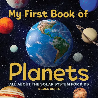 Mon premier livre des planètes : Tout sur le système solaire pour les enfants - My First Book of Planets: All about the Solar System for Kids
