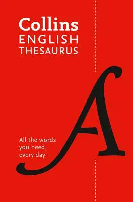 Collins English Thesaurus Paperback Edition : 300 000 synonymes et antonymes pour un usage quotidien - Collins English Thesaurus Paperback Edition: 300,000 Synonyms and Antonyms for Everyday Use