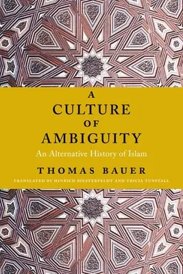 Une culture de l'ambiguïté : Une histoire alternative de l'islam - A Culture of Ambiguity: An Alternative History of Islam