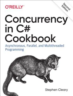 Concurrency in C# Cookbook : Programmation asynchrone, parallèle et multithreadée - Concurrency in C# Cookbook: Asynchronous, Parallel, and Multithreaded Programming