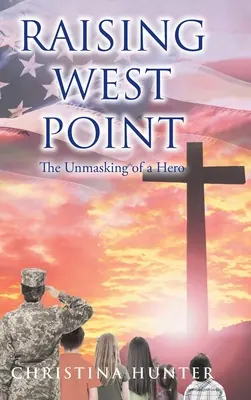 Raising West Point : Le démasquage d'un héros - Raising West Point: The Unmasking of a Hero