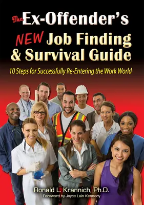 Guide de survie et de recherche d'un nouvel emploi pour l'ex-délinquant : 10 étapes pour réussir sa réinsertion dans le monde du travail - The Ex-Offender's New Job Finding and Survival Guide: 10 Steps for Successfully Re-Entering the Work World