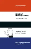 Les inquisiteurs bienveillants : Les nouvelles attaques contre la liberté de pensée, édition augmentée - Kindly Inquisitors: The New Attacks on Free Thought, Expanded Edition