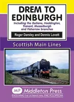 De Drem à Édimbourg - y compris les branches de Gullane, Haddington, Tranent, Musselburgh et Fisherrow - Drem to Edinburgh - Including Gullane, Haddington, Tranent, Musselburgh and Fisherrow Branches