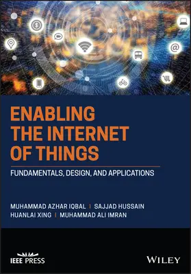 Permettre l'Internet des objets - Principes fondamentaux, conception et applications - Enabling the Internet of Things - Fundamentals, Design and Applications