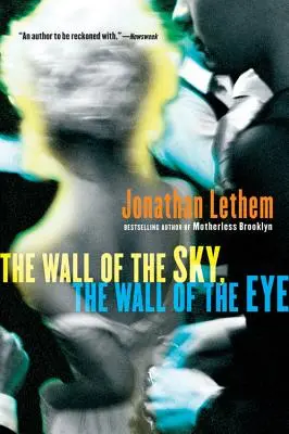 Le mur du ciel, le mur de l'œil - The Wall of the Sky, the Wall of the Eye