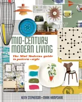 Mid-Century Modern Living - Le guide des motifs et du style du mini-moderne - Mid-Century Modern Living - The Mini Modern's Guide to Pattern and Style