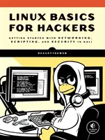 Linux Basics for Hackers : Les réseaux, les scripts et la sécurité avec Kali - Linux Basics for Hackers: Getting Started with Networking, Scripting, and Security in Kali