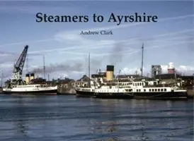 Les bateaux à vapeur à destination de l'Ayrshire - Steamers to Ayrshire